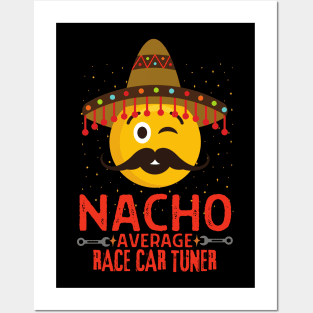 Nacho Average Race Car Tuner Posters and Art